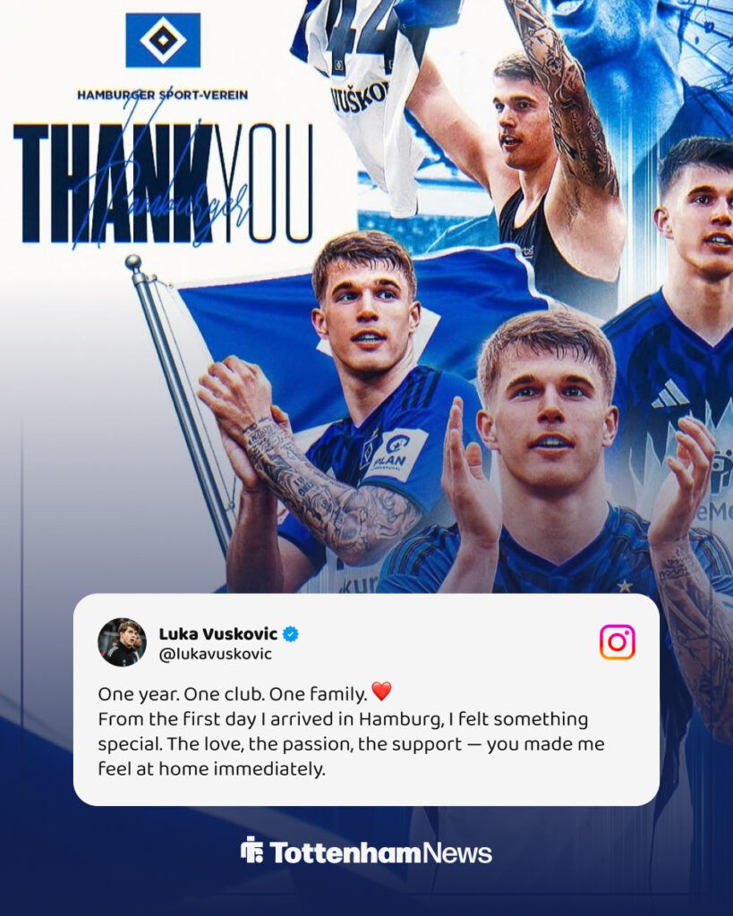Tottenham's Luka Vuskovic's Instagram post to Hamburg after loan ends